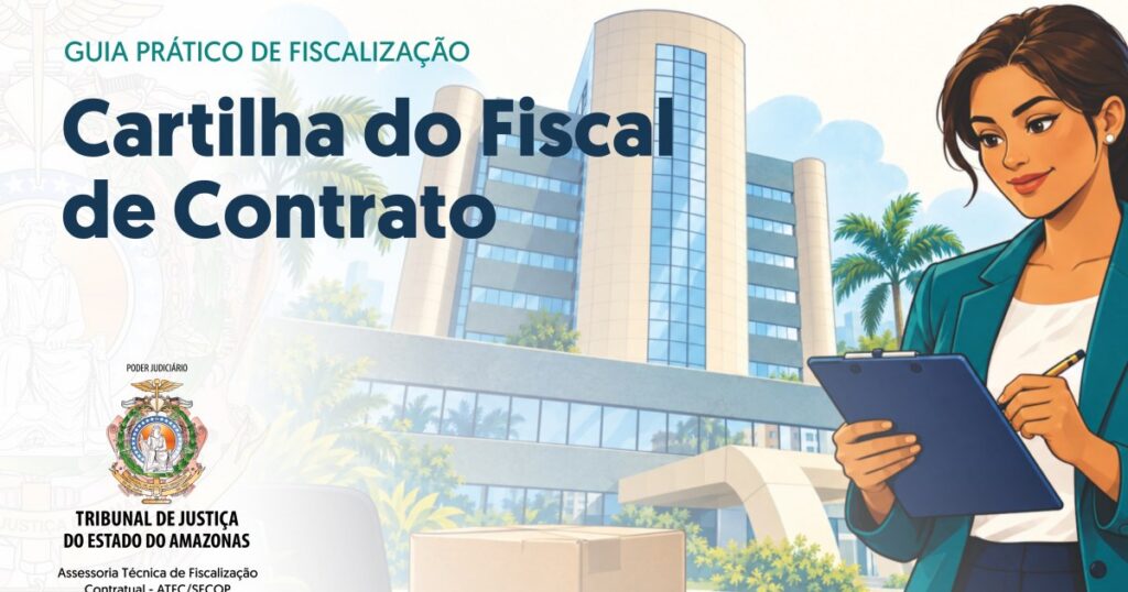 Cartilha do TJAM orienta fiscais sobre registros, prazos e conferência de contratos