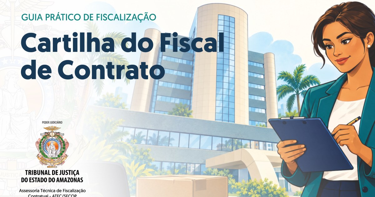 Cartilha do TJAM orienta fiscais sobre registros, prazos e conferência de contratos