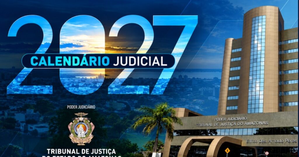 Calendário do TJAM para 2027 prevê 11 pontos facultativos e regras para prazos
