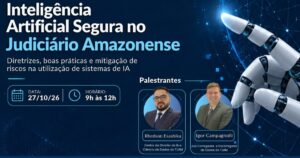 Esmam prepara curso sobre uso seguro de inteligência artificial no Judiciário do Amazonas